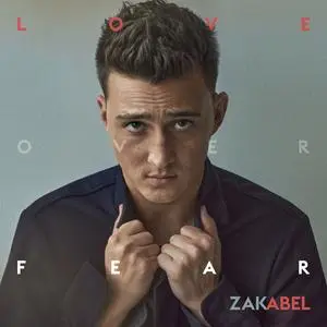 Zak Abel - Love Over Fear (2023) [Official Digital Download]