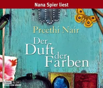 Preethi Nair - Der Duft der Farben