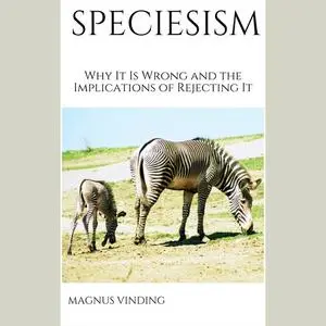 «Speciesism» by Magnus Vinding
