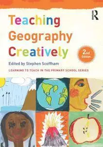 Teaching Geography Creatively, Second Edition
