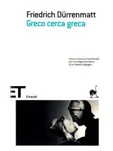 Friedrich Dürrenmatt - Greco cerca greca