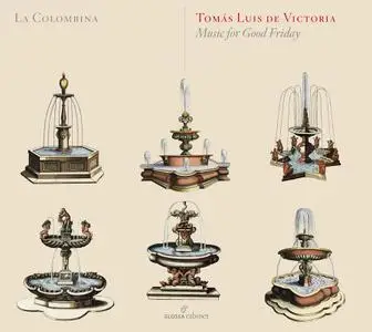 La Colombina - Tomás Luis de Victoria: Music for Good Friday (2013)