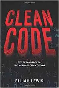 CLEAN CODE: Best Tips and Tricks in the World of Clean Coding