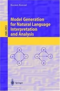 Model Generation for Natural Language Interpretation and Analysis (repost)