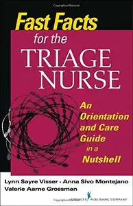 Fast Facts for the Triage Nurse: An Orientation and Care Guide in a Nutshell