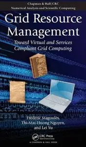 Grid Resource Management: Toward Virtual and Services Compliant Grid Computing [Repost]