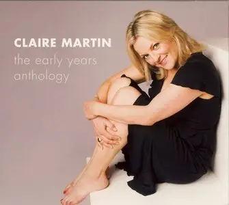 Claire Martin - The Early Years Anthology (2008)