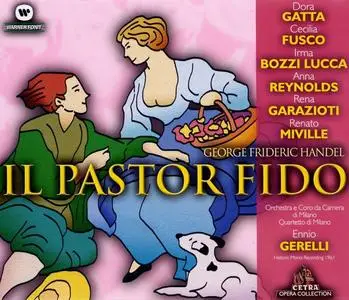 Ennio Gerelli, Orchestra e Coro da Camera di Milano, Quartetto di Milano - George Frideric Handel: Il Pastor Fido (2003)