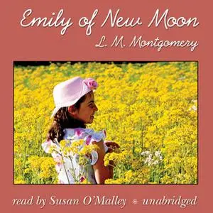 «Emily of New Moon» by L.M. Montgomery