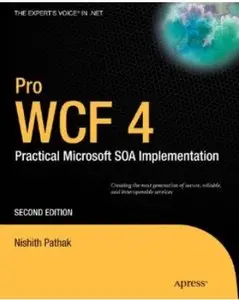 Pro WCF 4: Practical Microsoft SOA Implementation (2nd edition) [Repost]