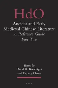 David R. Knechtges, Taiping Chang, "Ancient and Early Medieval Chinese Literature: A Reference Guide", Part 2