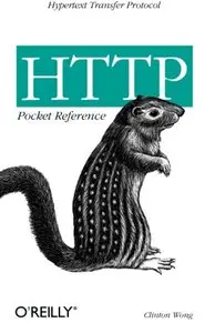 HTTP Pocket Reference: Hypertext Transfer Protocol