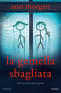 La gemella sbagliata - Ann Morgan
