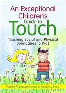 An Exceptional Children's Guide to Touch: Teaching Social and Physical Boundaries to Kids