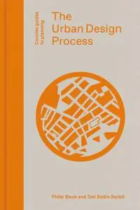 The Urban Design Process (Concise Guides to Planning)