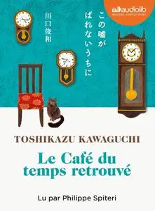 Toshikazu Kawaguchi, "Le café du temps retrouvé"