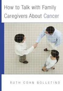 How to Talk with Family Caregivers About Cancer (repost)