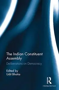 The Indian Constituent Assembly: Deliberations on Democracy