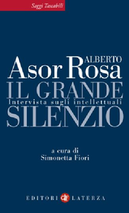 Alberto Asor Rosa – Il grande silenzio. Intervista sugli intellettuali (2009)