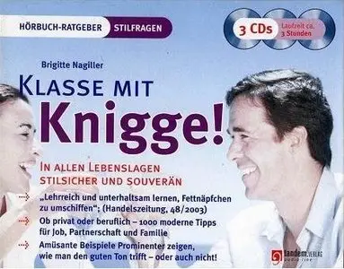 Brigitte Nagiller - Klasse mit Knigge - In allen Lebenslagen stilsicher und souverän