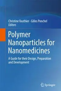 Polymer Nanoparticles for Nanomedicines: A Guide for their Design, Preparation and Development