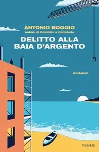 Antonio Boggio - Delitto alla Baia d'Argento