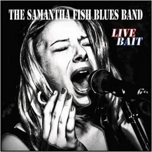 The Samantha Fish Blues Band - Live Bait (2010) RE-UP