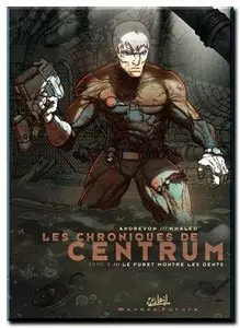 Andrevon & Khaled - Les Chroniques de Centrum - Complet