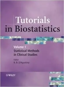 Tutorials in Biostatistics, Statistical Methods in Clinical Studies (Volume 1) by Ralph B. D'Agostino