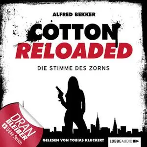 «Cotton Reloaded - Folge 16: Die Stimme des Zorns» by Alfred Bekker