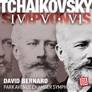 David Bernard & Park Avenue Chamber Symphony - Tchaikovsky: Symphonies Nos. 4, 5 & 6 "Pathétique" (2024)