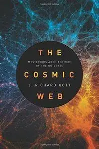 The Cosmic Web: Mysterious Architecture of the Universe (Repost)