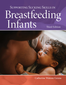 Supporting Sucking Skills in Breastfeeding Infants, Third Edition