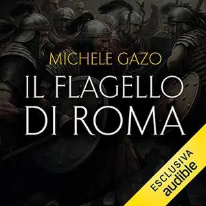 «Il flagello di Roma» by Michele Gazo