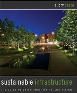 Sustainable Infrastructure: The Guide to Green Engineering and Design (Repost)