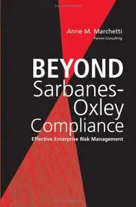 Beyond Sarbanes-Oxley Compliance: Effective Enterprise Risk Management (Repost)