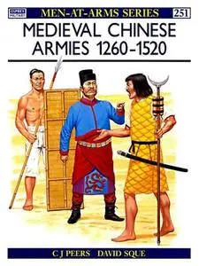 Medieval Chinese Armies 1260-1520 (Men-at-Arms Series 251)