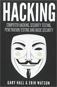 Hacking: Computer Hacking, Security Testing,Penetration Testing, and Basic Security!