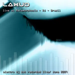 (2009) Lahud - Live At Metamorphosis - RJ Brazil - Electro DJ Set