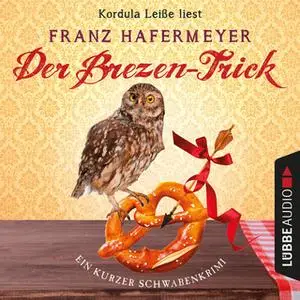 «Schäfer und Dorn - Band 2,5: Der Brezen-Trick» by Franz Hafermeyer