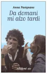 Anna Pavignano - Da domani mi alzo tardi (repost)