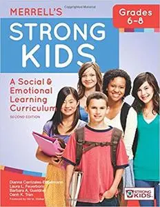Merrell's Strong Kids―Grades 6–8: A Social and Emotional Learning Curriculum, Second Edition