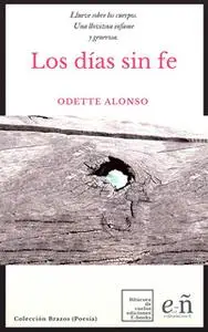 «Los días sin fe» by Odette Alonso