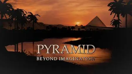 BBC - Pyramid: Beyond Imagination (2002)