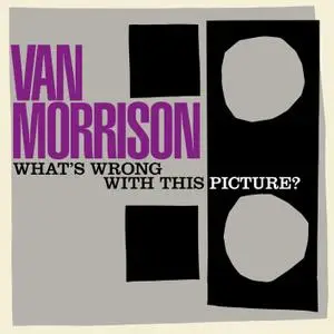 Van Morrison - What's Wrong with This Picture? (Remastered) (2003/2020) [Official Digital Download]