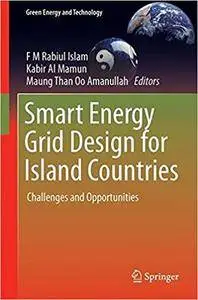 Smart Energy Grid Design for Island Countries: Challenges and Opportunities