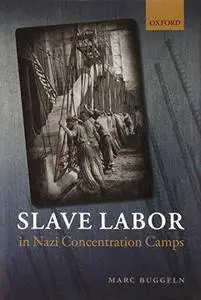 Slave Labor in Nazi Concentration Camps (Repost)