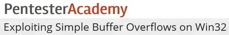 Pentester Academy - Exploiting Simple Buffer Overflows on Win32
