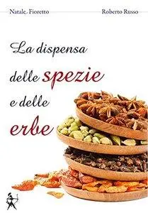 Natale P. Fioretto - La dispensa delle spezie e delle erbe [Repost]