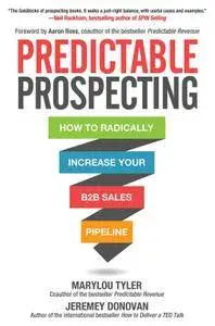 Predictable Prospecting: How to Radically Increase Your B2B Sales Pipeline